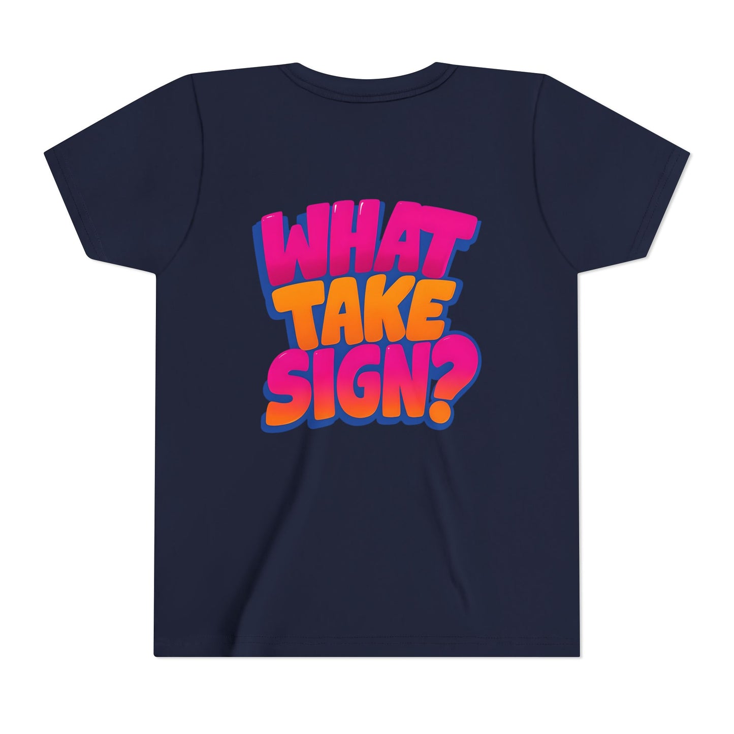 What Take Sign? Youth Tee